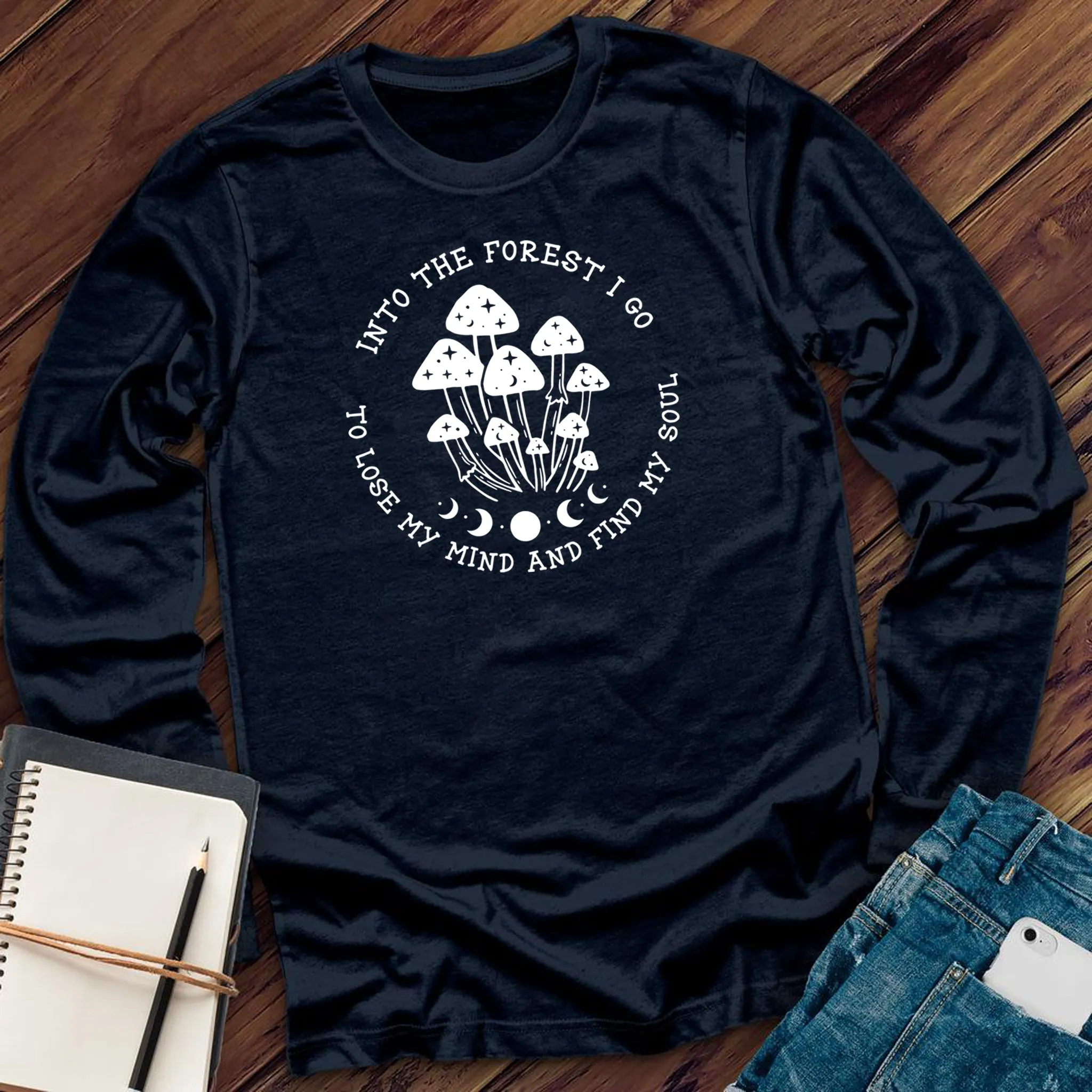 Into The Forest I Go Long Sleeve