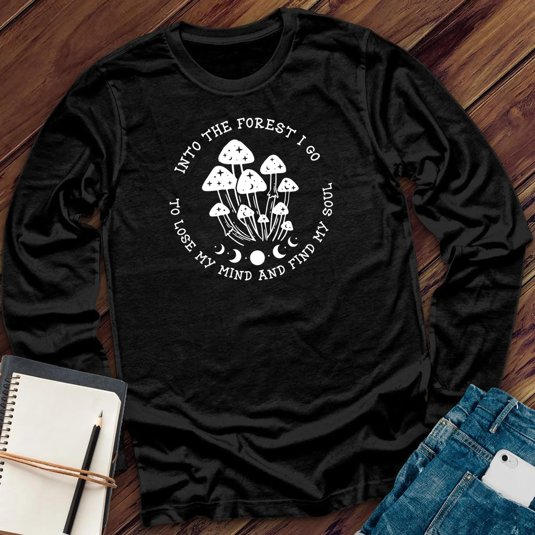 Into The Forest I Go Long Sleeve