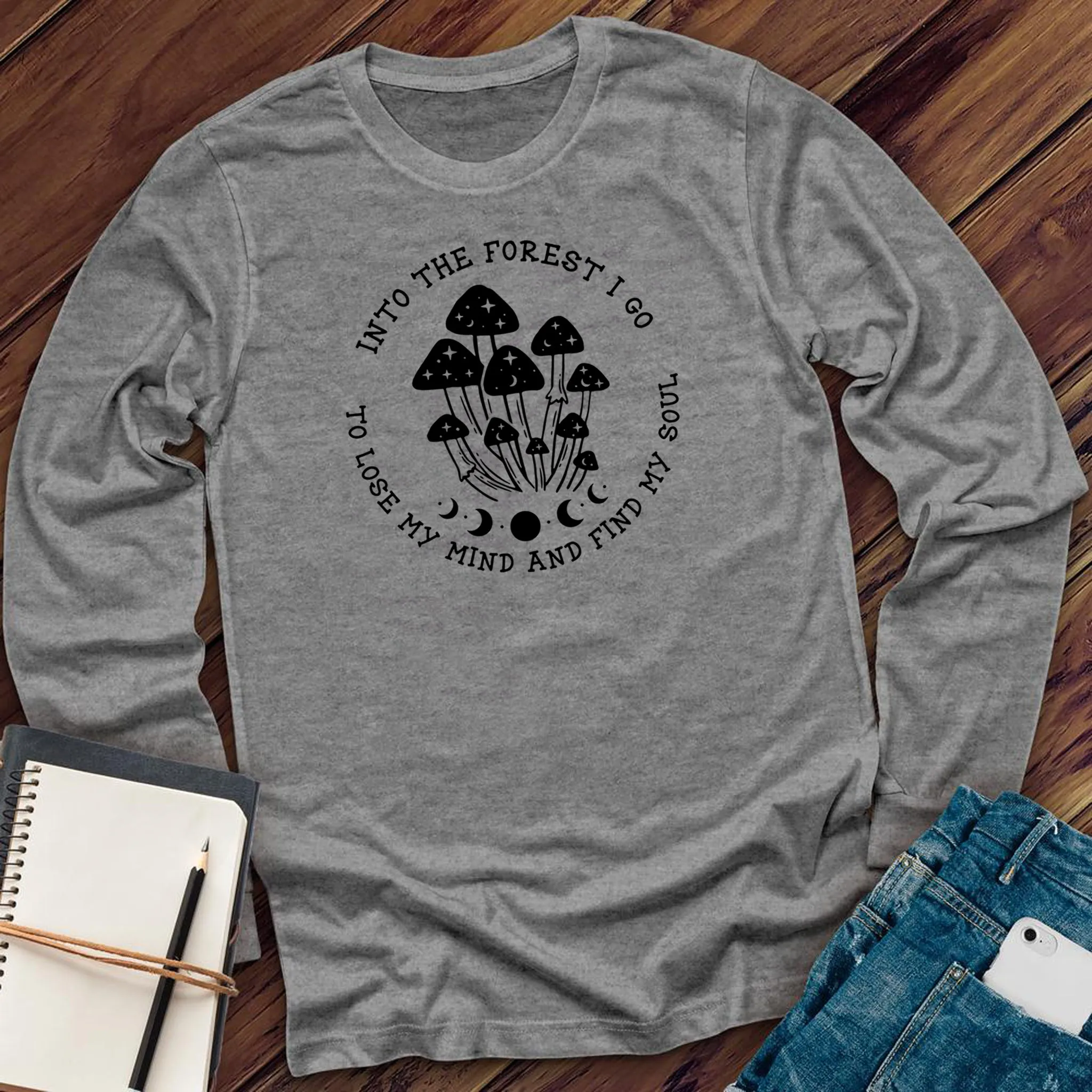 Into The Forest I Go Long Sleeve