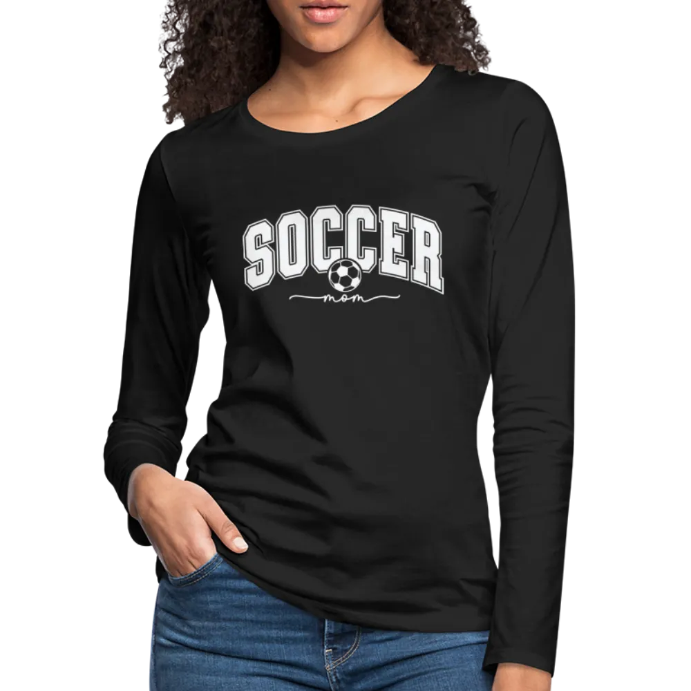 Soccer Mom Women's Premium Long Sleeve T-Shirt