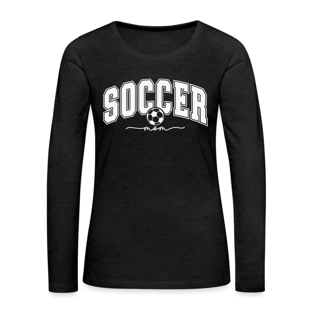 Soccer Mom Women's Premium Long Sleeve T-Shirt