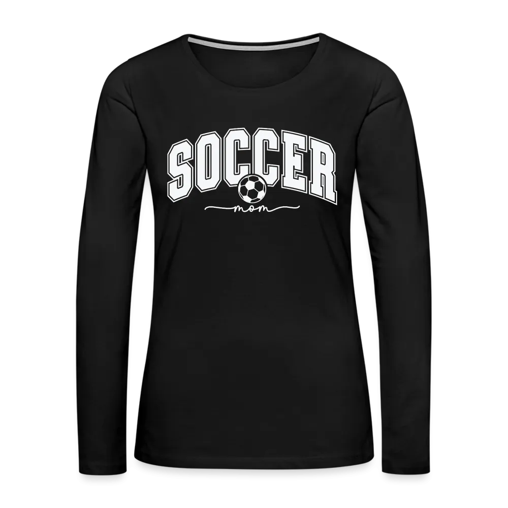 Soccer Mom Women's Premium Long Sleeve T-Shirt