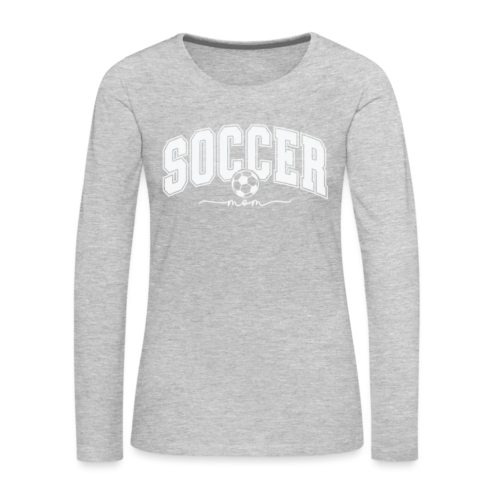 Soccer Mom Women's Premium Long Sleeve T-Shirt